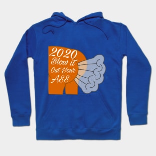 2020 Blow it out your Ass Hoodie